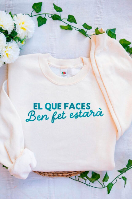 El Que Faces Ben Fet Estarà
